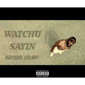 Whatchu Sayin (Explicit)