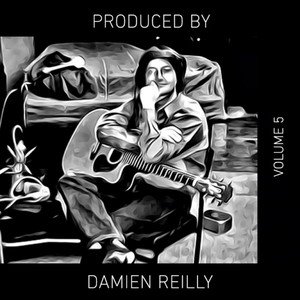 Produced by Damien Reilly, Vol. 5