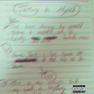 Talking to myself (Explicit)