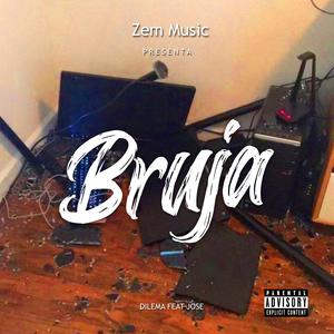 Bruja (feat. Dilema & Jose)