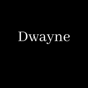 Dwayne (Explicit)