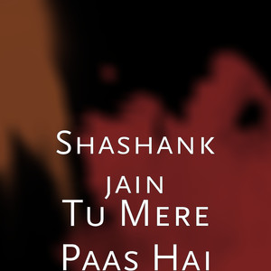 Tu Mere Paas Hai (Explicit)