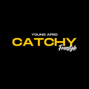 Catchy (Freestyle) [Explicit]