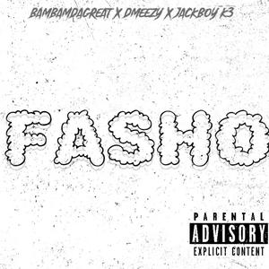 Fasho (feat. JackBoy K3 & D Meezy) (Explicit)