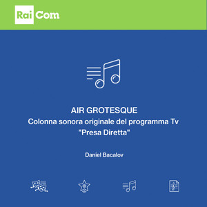 Air Grotesque (Colonna sonora originale del programma TV "Presa Diretta")