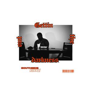 Gettin Out The Darkness (Explicit)