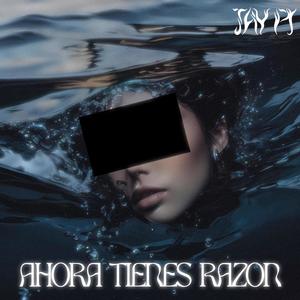 AHORA TIENES RAZON (Explicit)