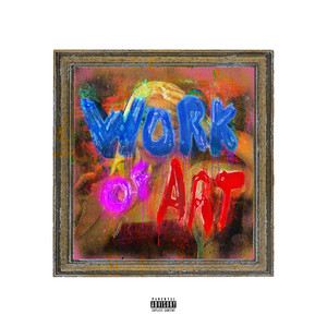 Work of Art (Explicit)