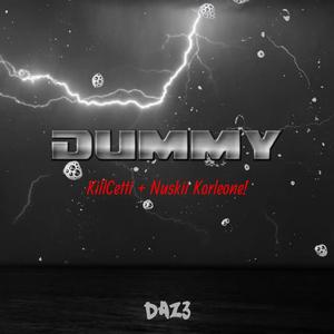 Dummy (feat. Nuskii Korleone! & Killcetti) [Explicit]