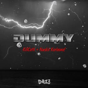 Dummy (feat. Nuskii Korleone! & Killcetti) (Explicit)