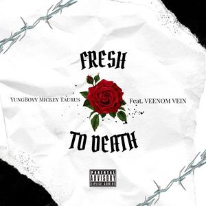 FRESH TO DEATH (feat. VEENOM VEIN) [Explicit]