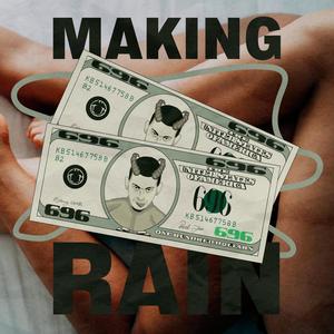 Making Rain (Explicit)