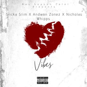 Vibes (feat. Andwan Zonez & Nicholas Whipps) [Explicit]