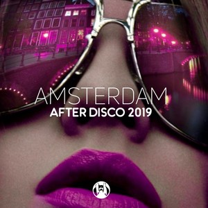 Amsterdam After Disco 2019 (Various Artists) [Explicit]