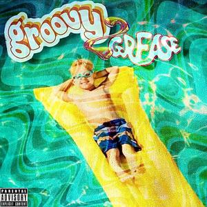 Groovy Grease 2 (Explicit)