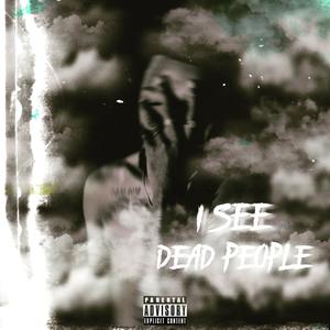 I See Dead People (Explicit)