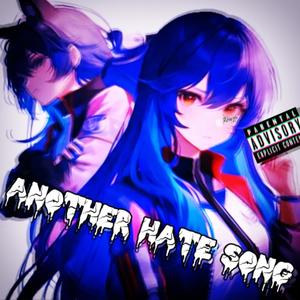 another hate song (Explicit)