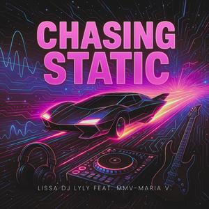 CHASING STATIC