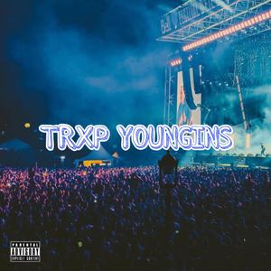 Trxp Youngins (Explicit)