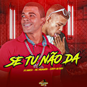 SE TU NÃO DA (Explicit)
