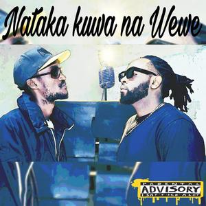 Nataka Kuwa na Wewe (feat. Nyssa & Kimanzi)