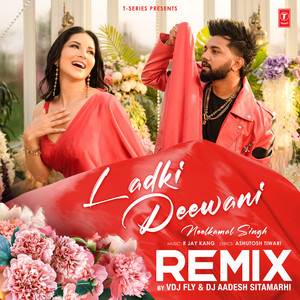 Ladki Deewani Remix