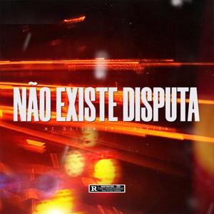 Não Existe Disputa (Explicit)