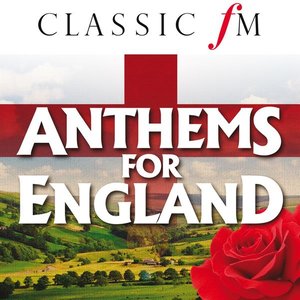 Anthems For England (By Classic FM)