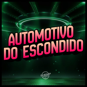 Automotivo Do Escondido (Explicit)