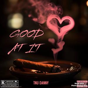 Good At It (Explicit)