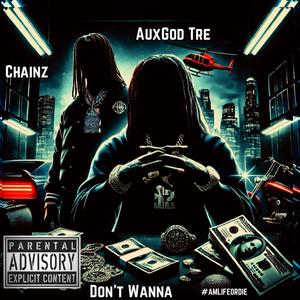 Don't Wanna (feat. Chainz) (Explicit)