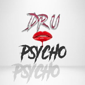 Psycho Dru (Explicit)