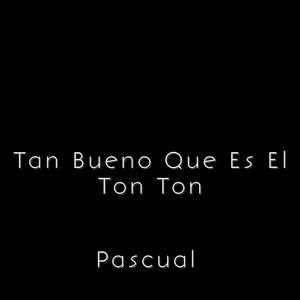 Tan Bueno Que Es El Ton Ton (Freestyle) [Explicit]