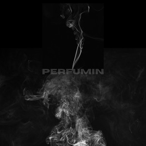 Perfumin (Explicit)