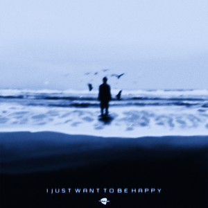 i just want to be happy (Versions)