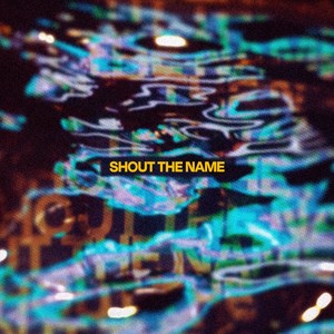 Shout The Name