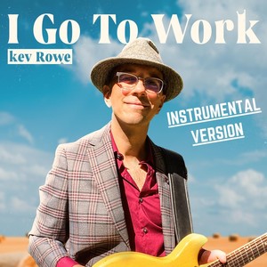 I Go To Work (Instrumental Version)