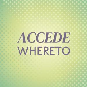 Accede Whereto