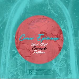 Coeur epineux (feat. Blackchild & Rasma) (Explicit)