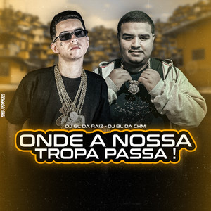 Onde a Nossa Tropa Passa VS Baile da R (Explicit)