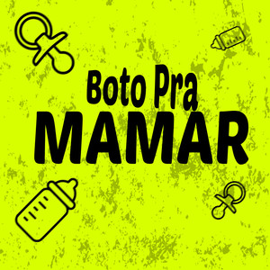 Boto Pra Mamar (Explicit)