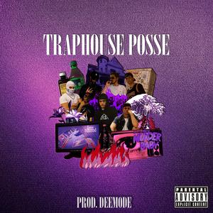 TRAPHOUSE POSSE (feat. KirahBlackwolf, Whity Roket, Raven98, Yan Gourmet, FRNK, Hoody P, DEEMODE & Nikeod) (Explicit)