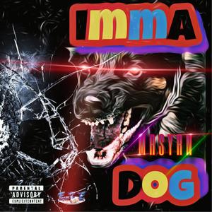 Imma DOG (Explicit)