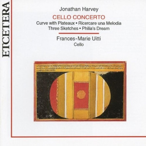 Jonathan Harvey: Cello Concerto, Curve with plateaux, Sketches and Philia's dream