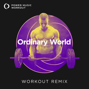 Ordinary World (Extended Workout Remix 144 BPM)