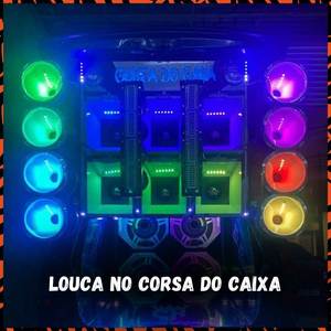 LOUCA NO CORSA DO CAIXA (Explicit)