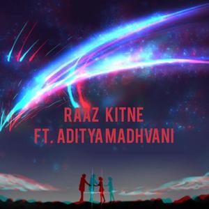 Raaz Kitne (feat. Aditya Madhvani) [Explicit]