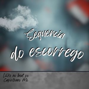 Sequenciada do Escorrego (Explicit)