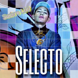 Selecto (feat. Suckre LDO) [Explicit]