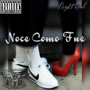 Noce Como Fue (feat. Night Owl) (Explicit)